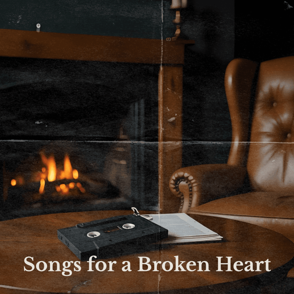 Songs for a Broken Heart